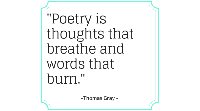 _Poetry is thoughts that breathe and words that burn._